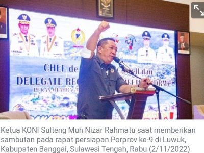 Porprov Ke – IX Banggai 2022 Dikebut, Ketua KONI Sulteng Nizar Rahmatu: Banggai Pasti Bisa