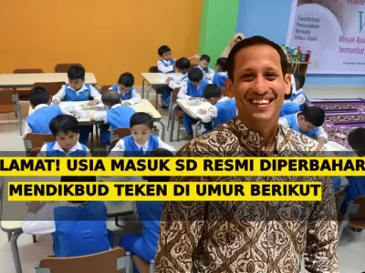 Simak Batas Usia Masuk SD Yang Telah Disahkan Nadiem Makarim